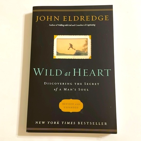 Book WILD AT HEART Discovering The Secret of A Man’s Soul By John Eldridge - Picture 1 of 12